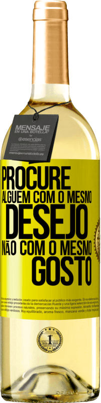 29,95 € Envio grátis | Vinho branco Edição WHITE Procure alguém com o mesmo desejo, não com o mesmo gosto Etiqueta Amarela. Etiqueta personalizável Vinho jovem Colheita 2025 Verdejo