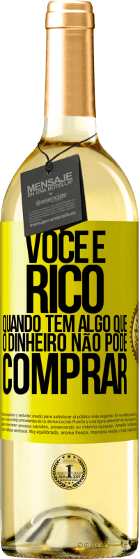 «Você é rico quando tem algo que o dinheiro não pode comprar» Edição WHITE