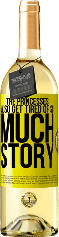 «The princesses also get tired of so much story» WHITE Edition