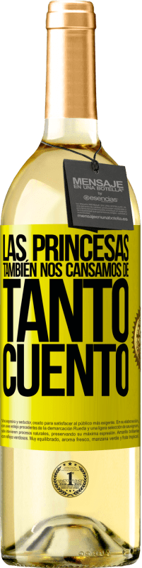 29,95 € Envío gratis | Vino Blanco Edición WHITE Las princesas también nos cansamos de tanto cuento Etiqueta Amarilla. Etiqueta personalizable Vino joven Cosecha 2024 Verdejo