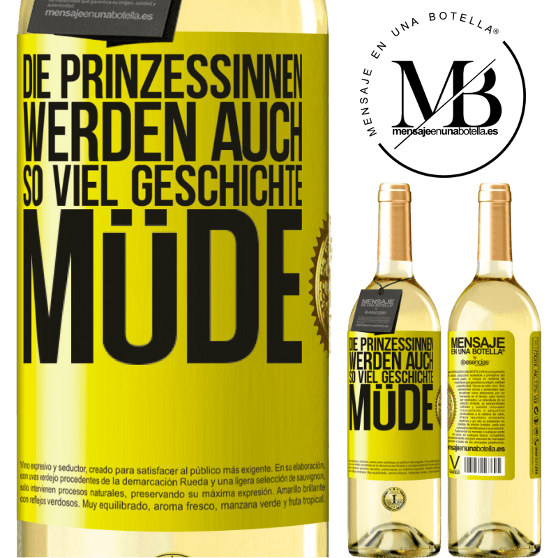 29,95 € Kostenloser Versand | Weißwein WHITE Ausgabe Die Prinzessinnen werden auch so viel Geschichte müde Gelbes Etikett. Anpassbares Etikett Junger Wein Ernte 2025 Verdejo