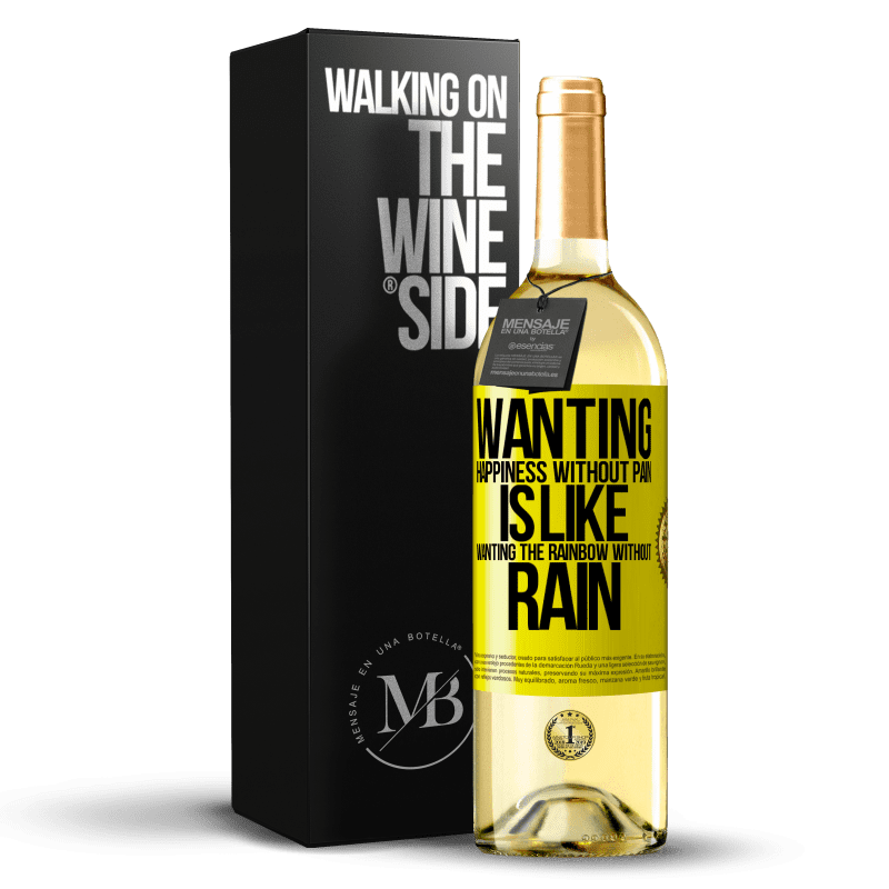29,95 € Free Shipping | White Wine WHITE Edition Wanting happiness without pain is like wanting the rainbow without rain Yellow Label. Customizable label Young wine Harvest 2023 Verdejo