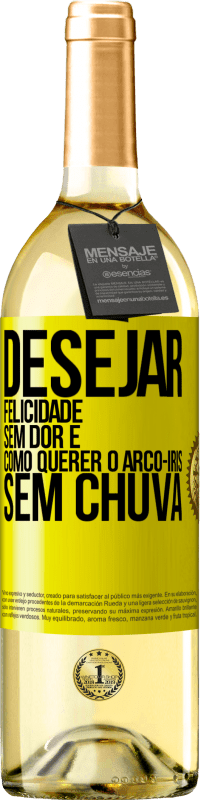 29,95 € | Vinho branco Edição WHITE Desejar felicidade sem dor é como querer o arco-íris sem chuva Etiqueta Amarela. Etiqueta personalizável Vinho jovem Colheita 2024 Verdejo