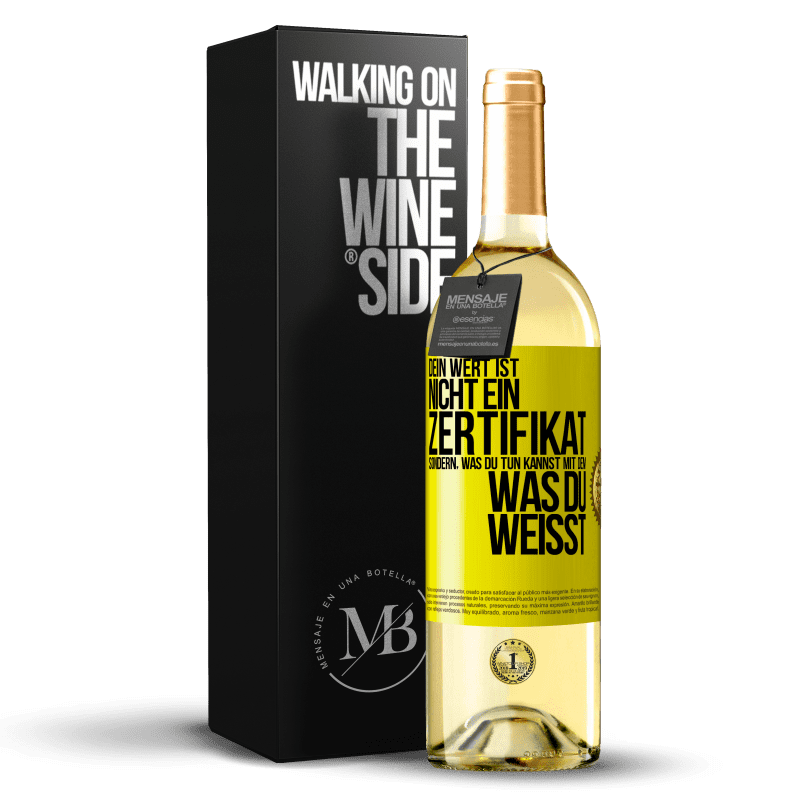 29,95 € Kostenloser Versand | Weißwein WHITE Ausgabe Dein Wert ist nicht ein Zertifikat, sondern, was du tun kannst mit dem, was du weißt Gelbes Etikett. Anpassbares Etikett Junger Wein Ernte 2023 Verdejo