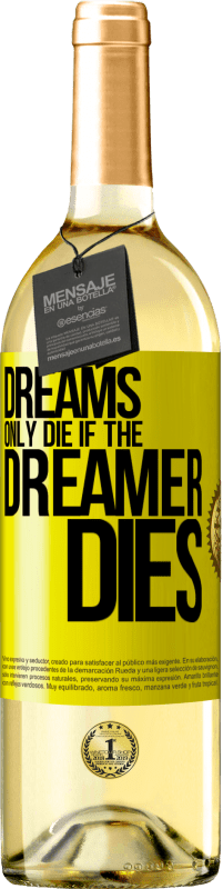 «Dreams only die if the dreamer dies» WHITE Edition