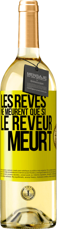 29,95 € | Vin blanc Édition WHITE Les rêves ne meurent que si le rêveur meurt Étiquette Jaune. Étiquette personnalisable Vin jeune Récolte 2024 Verdejo