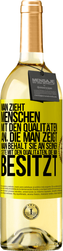 29,95 € | Weißwein WHITE Ausgabe Man zieht Menschen mit den Qualitäten an, die man zeigt. Man behält sie an seiner Seite mit den Qualitäten, die man besitzt Gelbes Etikett. Anpassbares Etikett Junger Wein Ernte 2023 Verdejo