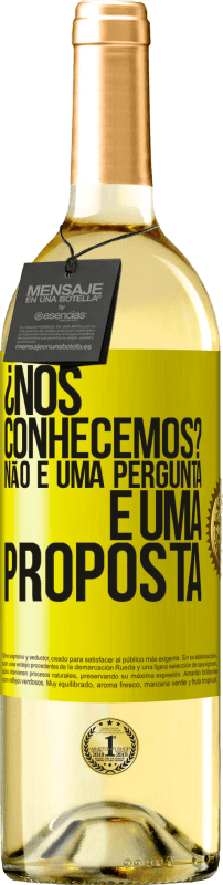 29,95 € Envio grátis | Vinho branco Edição WHITE ¿Nos conhecemos? Não é uma pergunta, é uma proposta Etiqueta Amarela. Etiqueta personalizável Vinho jovem Colheita 2025 Verdejo