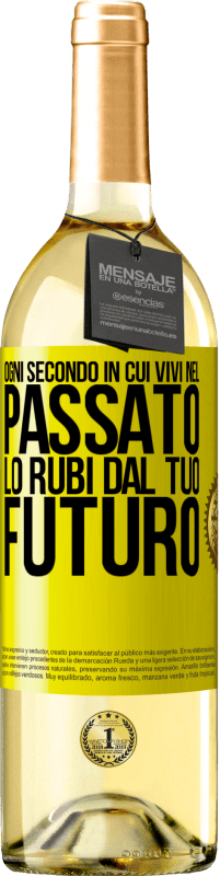 29,95 € | Vino bianco Edizione WHITE Ogni secondo in cui vivi nel passato, lo rubi dal tuo futuro Etichetta Gialla. Etichetta personalizzabile Vino giovane Raccogliere 2024 Verdejo