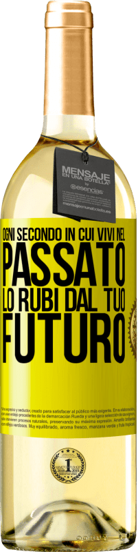 29,95 € Spedizione Gratuita | Vino bianco Edizione WHITE Ogni secondo in cui vivi nel passato, lo rubi dal tuo futuro Etichetta Gialla. Etichetta personalizzabile Vino giovane Raccogliere 2025 Verdejo