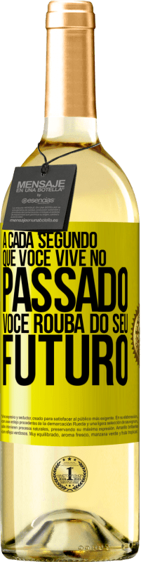 29,95 € Envio grátis | Vinho branco Edição WHITE A cada segundo que você vive no passado, você rouba do seu futuro Etiqueta Amarela. Etiqueta personalizável Vinho jovem Colheita 2025 Verdejo