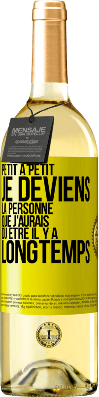 29,95 € Envoi gratuit | Vin blanc Édition WHITE Petit à petit je deviens la personne que j'aurais dû être il y a longtemps Étiquette Jaune. Étiquette personnalisable Vin jeune Récolte 2025 Verdejo