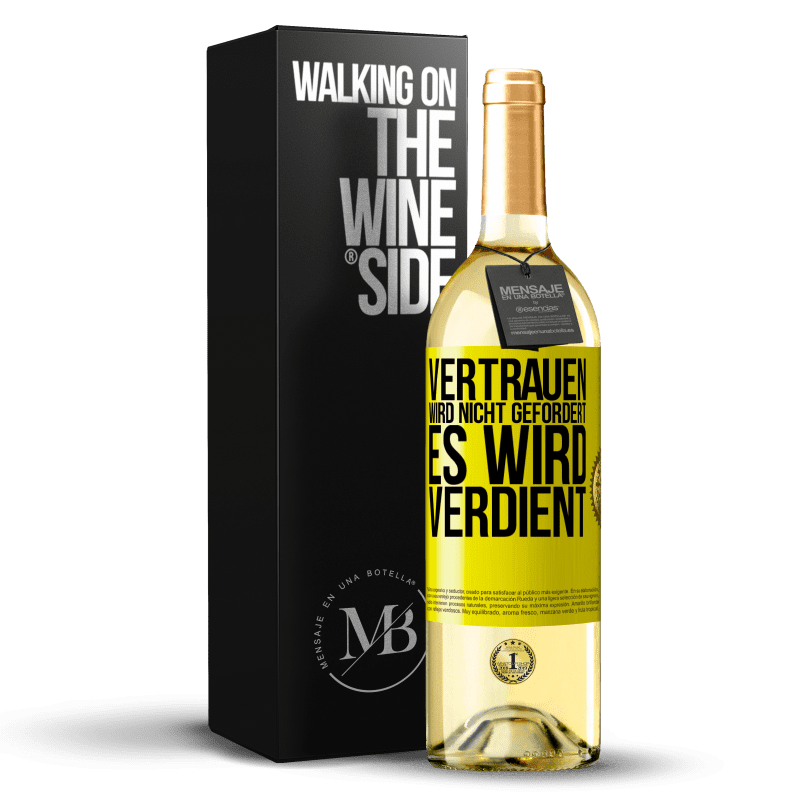 29,95 € Kostenloser Versand | Weißwein WHITE Ausgabe Vertrauen wird nicht gefordert, es wird verdient Gelbes Etikett. Anpassbares Etikett Junger Wein Ernte 2023 Verdejo