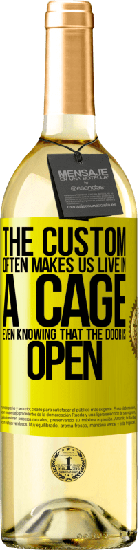 «The custom often makes us live in a cage even knowing that the door is open» WHITE Edition