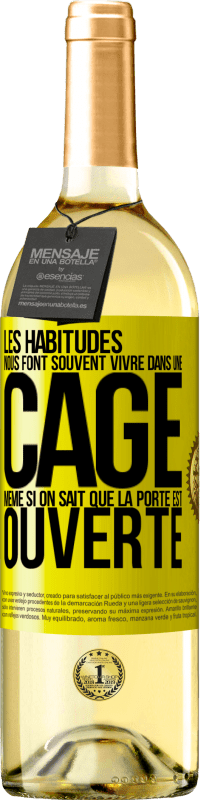 29,95 € | Vin blanc Édition WHITE Les habitudes nous font souvent vivre dans une cage même si on sait que la porte est ouverte Étiquette Jaune. Étiquette personnalisable Vin jeune Récolte 2024 Verdejo