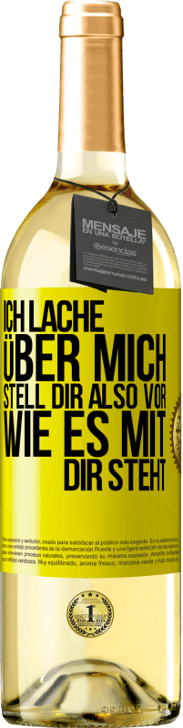 29,95 € | Weißwein WHITE Ausgabe Ich lache über mich, stell dir also vor, wie es mit dir steht Gelbes Etikett. Anpassbares Etikett Junger Wein Ernte 2024 Verdejo