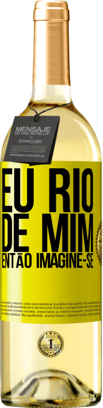 29,95 € | Vinho branco Edição WHITE Eu rio de mim, então imagine-se Etiqueta Amarela. Etiqueta personalizável Vinho jovem Colheita 2024 Verdejo