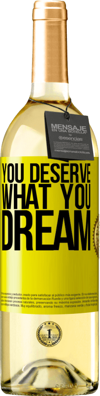 29,95 € Бесплатная доставка | Белое вино Издание WHITE Вы заслуживаете того, о чем мечтаете Желтая этикетка. Настраиваемая этикетка Молодое вино Урожай 2025 Verdejo