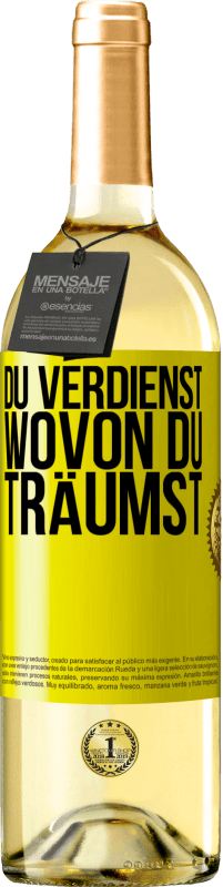 29,95 € | Weißwein WHITE Ausgabe Du verdienst, wovon du träumst Gelbes Etikett. Anpassbares Etikett Junger Wein Ernte 2024 Verdejo