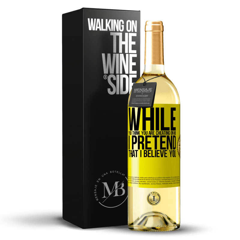 29,95 € Free Shipping | White Wine WHITE Edition While you think you are cheating on me, I pretend that I believe you Yellow Label. Customizable label Young wine Harvest 2024 Verdejo