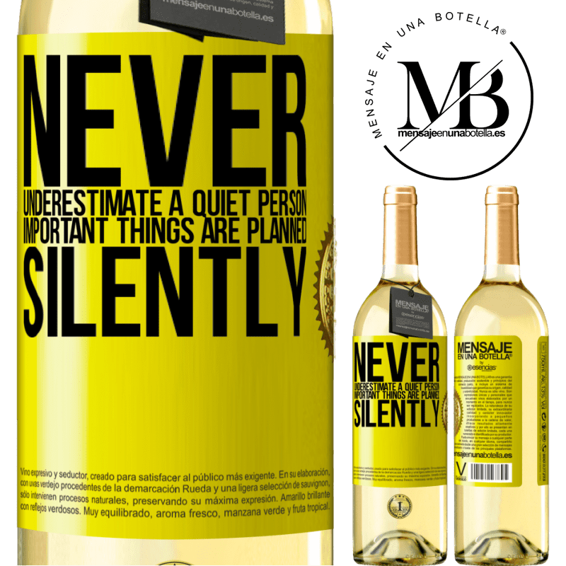 24,95 € Free Shipping | White Wine WHITE Edition Never underestimate a quiet person, important things are planned silently Yellow Label. Customizable label Young wine Harvest 2021 Verdejo