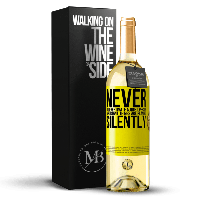 29,95 € Free Shipping | White Wine WHITE Edition Never underestimate a quiet person, important things are planned silently Yellow Label. Customizable label Young wine Harvest 2024 Verdejo