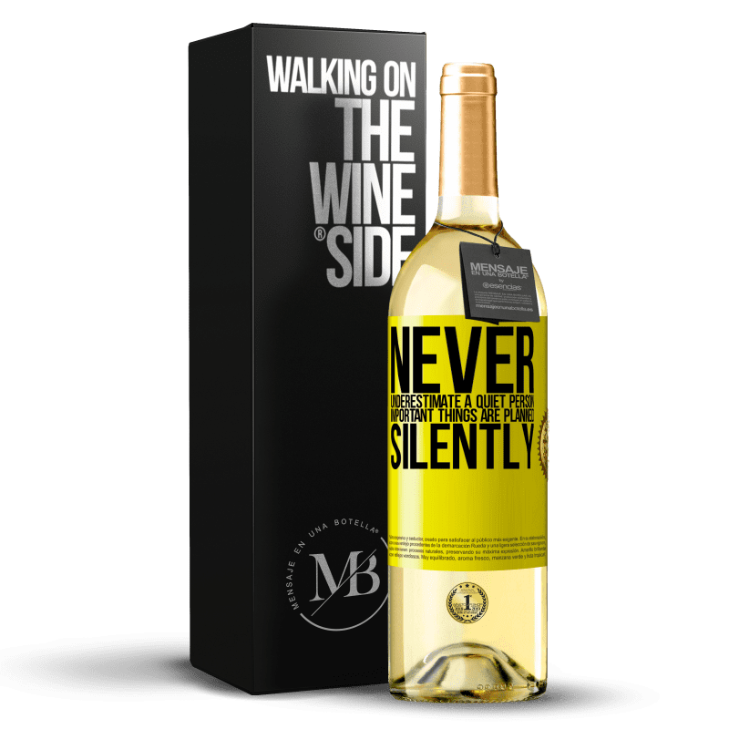 29,95 € Free Shipping | White Wine WHITE Edition Never underestimate a quiet person, important things are planned silently Yellow Label. Customizable label Young wine Harvest 2025 Verdejo