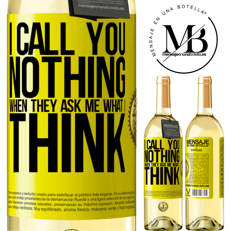 29,95 € Free Shipping | White Wine WHITE Edition I call you nothing when they ask me what I think Yellow Label. Customizable label Young wine Harvest 2022 Verdejo