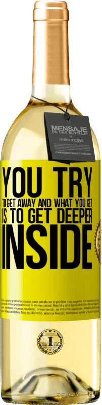 «You try to get away and what you get is to get deeper inside» WHITE Edition