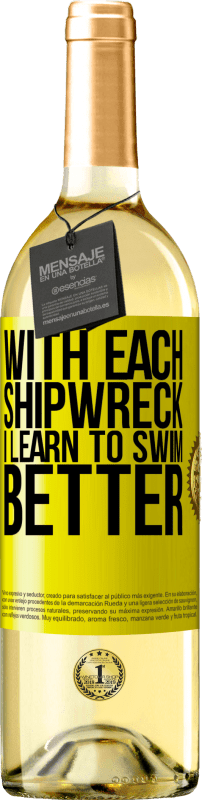 29,95 € | White Wine WHITE Edition With each shipwreck I learn to swim better Yellow Label. Customizable label Young wine Harvest 2024 Verdejo