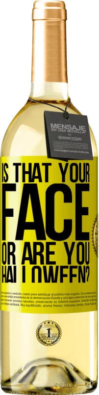 29,95 € Free Shipping | White Wine WHITE Edition is that your face or are you Halloween? Yellow Label. Customizable label Young wine Harvest 2025 Verdejo