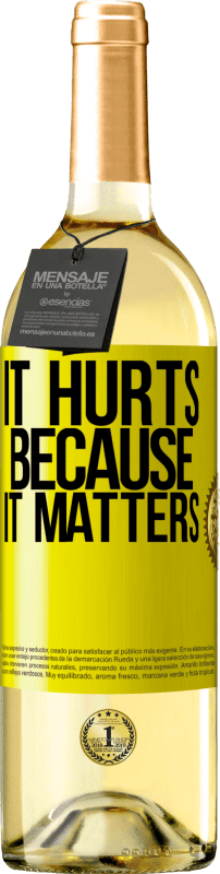 29,95 € Free Shipping | White Wine WHITE Edition It hurts because it matters Yellow Label. Customizable label Young wine Harvest 2025 Verdejo