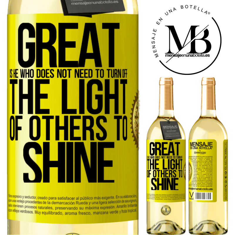 29,95 € Free Shipping | White Wine WHITE Edition Great is he who does not need to turn off the light of others to shine Yellow Label. Customizable label Young wine Harvest 2022 Verdejo