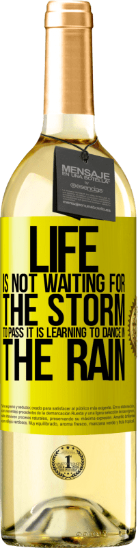 29,95 € | White Wine WHITE Edition Life is not waiting for the storm to pass. It is learning to dance in the rain Yellow Label. Customizable label Young wine Harvest 2023 Verdejo