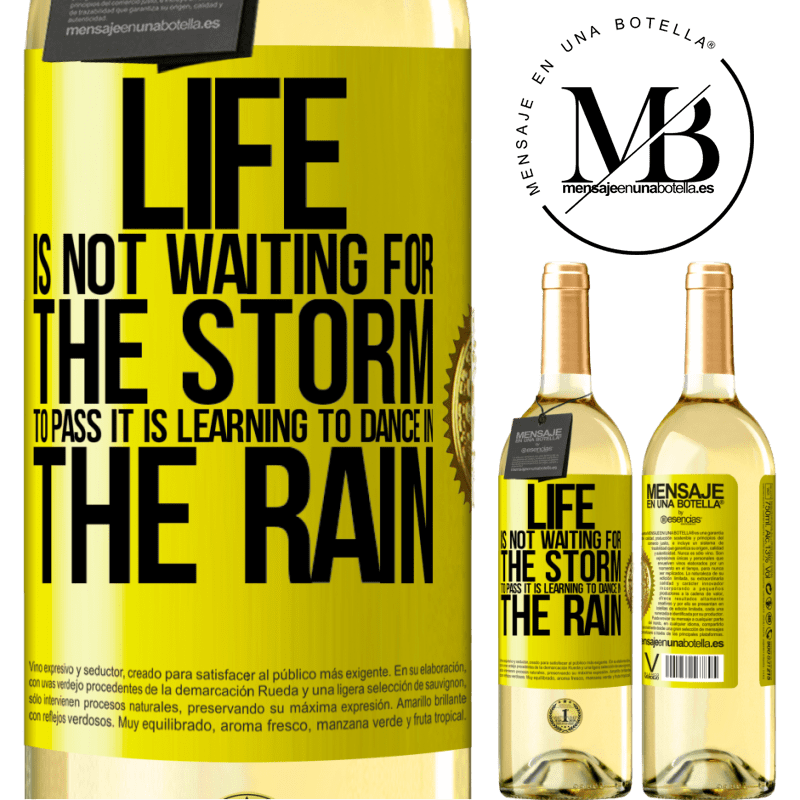 29,95 € Free Shipping | White Wine WHITE Edition Life is not waiting for the storm to pass. It is learning to dance in the rain Yellow Label. Customizable label Young wine Harvest 2022 Verdejo