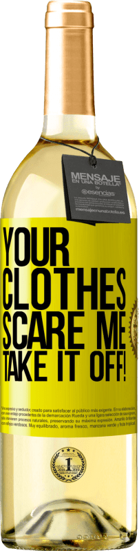 29,95 € Free Shipping | White Wine WHITE Edition Your clothes scare me. Take it off! Yellow Label. Customizable label Young wine Harvest 2025 Verdejo