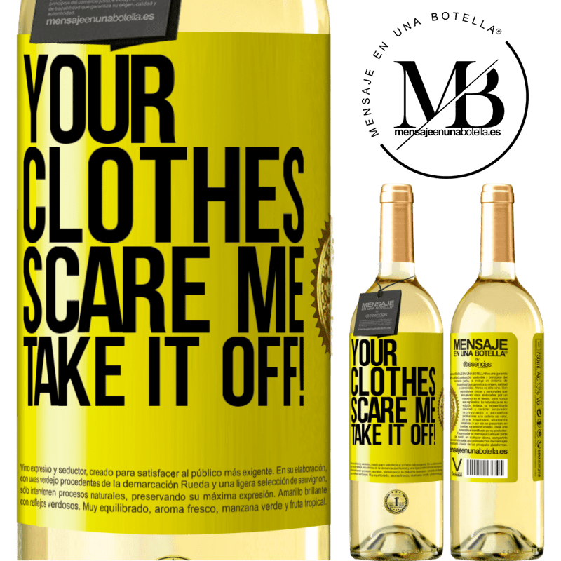 29,95 € Free Shipping | White Wine WHITE Edition Your clothes scare me. Take it off! Yellow Label. Customizable label Young wine Harvest 2022 Verdejo