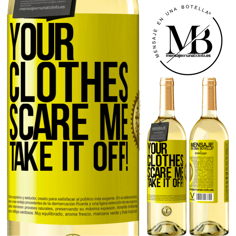 29,95 € Free Shipping | White Wine WHITE Edition Your clothes scare me. Take it off! Yellow Label. Customizable label Young wine Harvest 2024 Verdejo