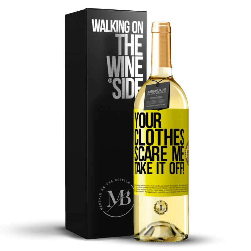 29,95 € Free Shipping | White Wine WHITE Edition Your clothes scare me. Take it off! Yellow Label. Customizable label Young wine Harvest 2024 Verdejo