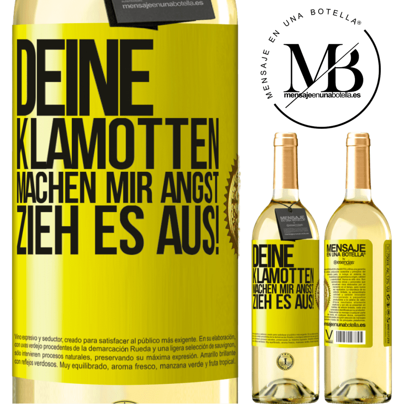 29,95 € Kostenloser Versand | Weißwein WHITE Ausgabe Deine Klamotten machen mir Angst. Zieh sie aus! Gelbes Etikett. Anpassbares Etikett Junger Wein Ernte 2024 Verdejo