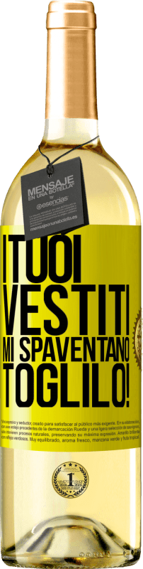 29,95 € Spedizione Gratuita | Vino bianco Edizione WHITE I tuoi vestiti mi spaventano. Toglilo! Etichetta Gialla. Etichetta personalizzabile Vino giovane Raccogliere 2025 Verdejo