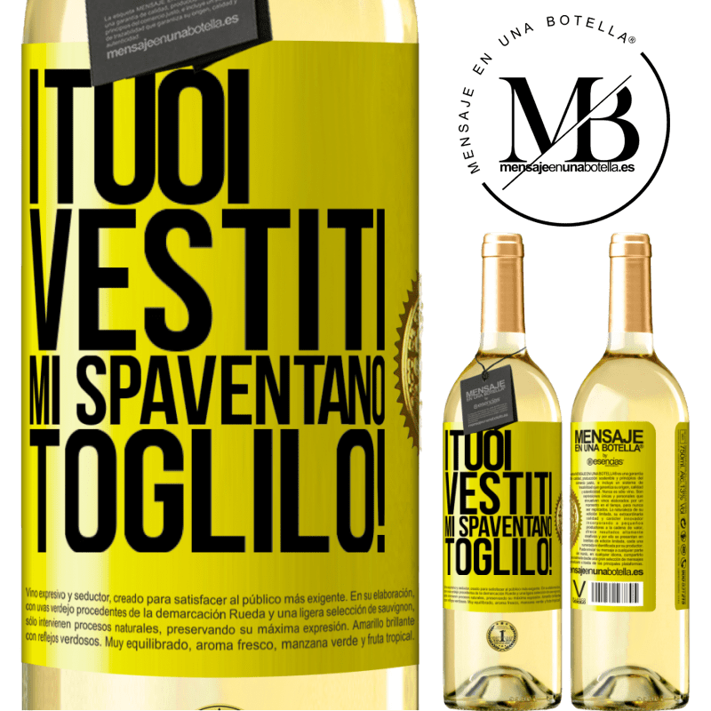 29,95 € Spedizione Gratuita | Vino bianco Edizione WHITE I tuoi vestiti mi spaventano. Toglilo! Etichetta Gialla. Etichetta personalizzabile Vino giovane Raccogliere 2024 Verdejo
