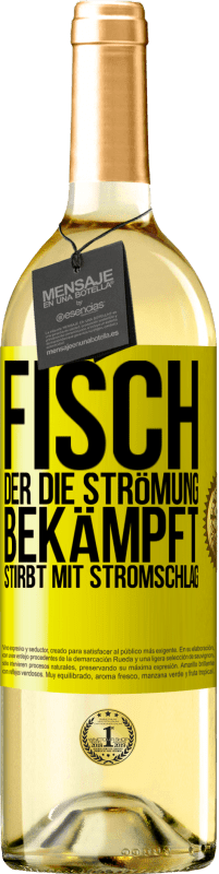 29,95 € | Weißwein WHITE Ausgabe Fisch, der die Strömung bekämpft, stirbt mit Stromschlag Gelbes Etikett. Anpassbares Etikett Junger Wein Ernte 2024 Verdejo