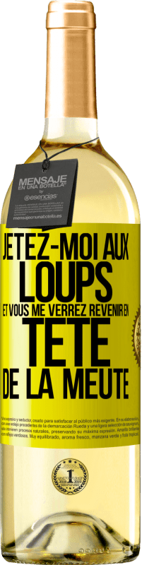 29,95 € Envoi gratuit | Vin blanc Édition WHITE Jetez-moi aux loups et vous me verrez revenir en tête de la meute Étiquette Jaune. Étiquette personnalisable Vin jeune Récolte 2025 Verdejo