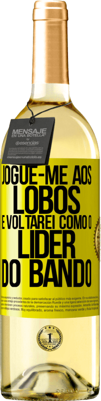 29,95 € | Vinho branco Edição WHITE jogue-me aos lobos e voltarei como o líder do bando Etiqueta Amarela. Etiqueta personalizável Vinho jovem Colheita 2024 Verdejo