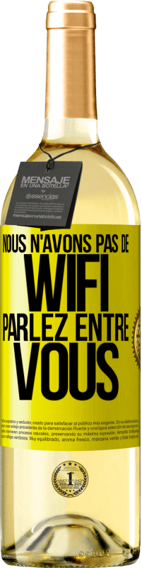 29,95 € Envoi gratuit | Vin blanc Édition WHITE Nous n'avons pas de WiFi, parlez entre vous Étiquette Jaune. Étiquette personnalisable Vin jeune Récolte 2025 Verdejo