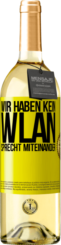 29,95 € | Weißwein WHITE Ausgabe Wir haben kein WLAN, sprecht miteinander Gelbes Etikett. Anpassbares Etikett Junger Wein Ernte 2025 Verdejo