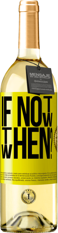 29,95 € | 白葡萄酒 WHITE版 If Not Now, then When? 黄色标签. 可自定义的标签 青年酒 收成 2024 Verdejo