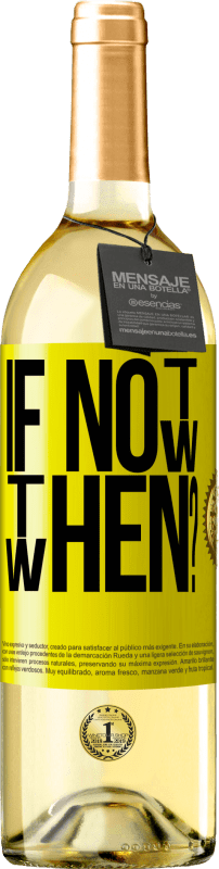 29,95 € | 白葡萄酒 WHITE版 If Not Now, then When? 黄色标签. 可自定义的标签 青年酒 收成 2025 Verdejo