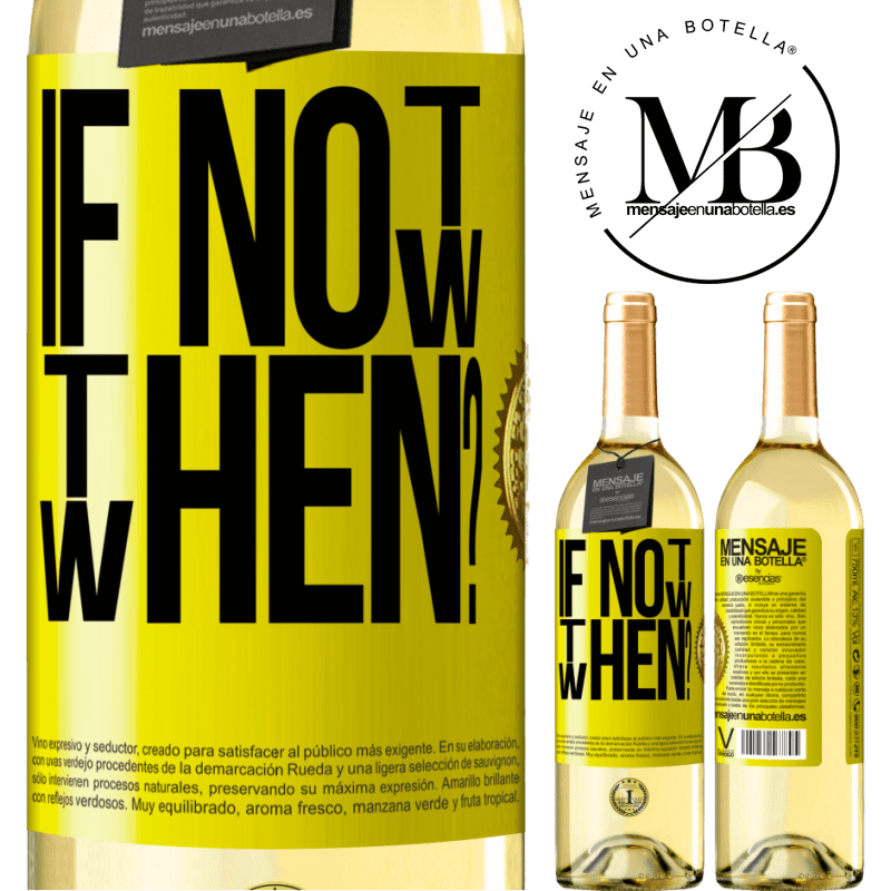 29,95 € Free Shipping | White Wine WHITE Edition If Not Now, then When? Yellow Label. Customizable label Young wine Harvest 2022 Verdejo